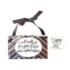 Wine and a Million Dollars Mini Glass Panel NWT